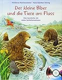 Der kleine Biber und die Tiere am Fluss: Eine Geschichte mit vielen Sachinformationen, mit Audio-CD