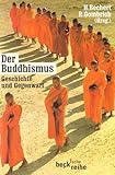 Der Buddhismus: Geschichte und Gegenwart (Beck'sche Reihe)