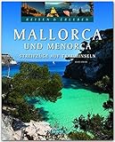 Reisen & Erleben - MALLORCA und MENORCA - Streifzüge auf Trauminseln - 128 Seiten Bildband mit über 150 Bildern - STÜRTZ Verlag