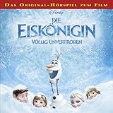 Die Eiskönigin - Völlig unverfroren: Das Original-Hörspiel zum F