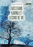 Etats d'âme, Karma et leçons de vie (French Edition)