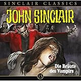 Die Bräute des Vampirs: John Sinclair Classics 15