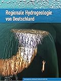 Regionale Hydrogeologie von Deutschland: Die Grundwasserleiter: Verbreitung, Gesteine, Lagerungsverhältnisse, Schutz und Bedeutung (Geologisches Jahrbuch Reihe A)