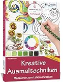 Kreative Ausmaltechniken - Malbücher zum Leben erwecken!: Mit vielen V