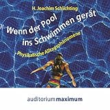 Wenn der Pool ins Schwimmen gerät: Physikalische Alltagsp