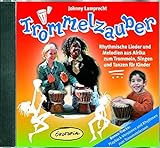 Trommelzauber Doppel-CD: Rhythmische Lieder und Melodien aus Afrika zum Trommeln, Singen und Tanzen für Kinder (Ökotopia Mit-Spiel-Lieder)