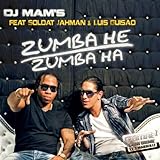 Zumba He Zumba Ha (feat. Soldat Jahman & Luis Guisao) (feat. Soldat Jahman & Luis Guisao)