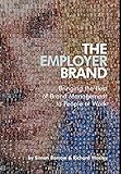 The Employer Brand: Bringing the Best of Brand Management to People at Work