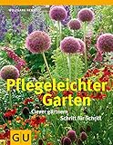 Pflegeleichter Garten: Clever gärtnern Schritt für S