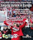 Leipzig zurück in Europa: Die Entwicklung von Leipzigs Fußball in den letzten 30 J