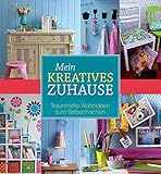 Mein kreatives Zuhause: Traumhafte Wohnideen zum Selb