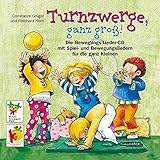 Turnzwerge, ganz groß!: Spiel- und Bewegungslieder für die ganz Kleinen! (Lieder-CD)