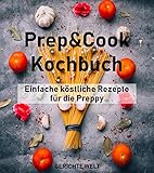 Prep&Cook Kochbuch: Einfache köstliche Rezepte für die Preppy