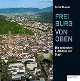 Freiburg von oben: Die schönsten Luftbilder der S