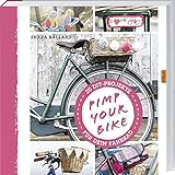 Pimp Your Bike!: 20 DIY-Projekte für dein F