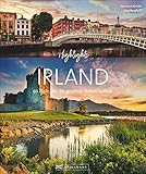Bildband. Highlights Irland. 50 Ziele, die Sie gesehen haben sollten. Mit Routenvorschlägen. Von Dublin zu den Cliffs of Moher, vom Ring of Kerry nach Galway und Cork. Mit zahlreichen Insidertipp
