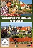 Wunderschön! - Von Görlitz durch Schlesien nach Krak