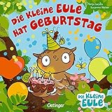 Die kleine Eule hat Geburtstag (Die kleine Eule und ihre Freunde)