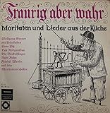 Traurig Aber Wahr - Moritaten Und Lieder Aus Der Kü