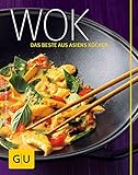 Wok: Das Beste aus Asiens Küchen (GU Themenkochbuch)