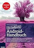 Das inoffizielle Android-Handbuch: Einsteiger-Workshop, Apps, Datensicherung, Sicherheit, Privatsphare, Tuning, Root-Zugang und mehr: Mit Android . . . Tuning, Sicherheit, Office, Musik, Video & C