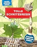 Tolle Schnitzereien für Kinder ab 8 Jahren: 16 kreative Projekte aus Grünholz. Mit kleiner Schnitzschule und vielen Schritt-für-Schritt-Anleitung