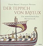 Der Teppich von Bayeux: Ein mittelalterliches Meisterwerk