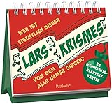 Wer ist eigentlich dieser Lars Krismes, von dem ständig alle singen?: 24 Weihnachts-Klartex