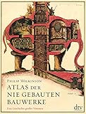 Atlas der nie gebauten Bauwerke: Eine Geschichte großer V