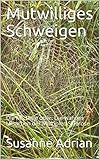 Mutwilliges Schweigen: Die MS Lüge oder: Die wahren Ursachen der Multiplen Sk