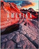 AMERIKA - Wilde Landschaften - Ein Premium***-Bildband in stabilem Schmuckschuber mit 224 Seiten und über 180 Abbildungen - STÜRTZ Verlag: Ein ... mit 224 Seiten und über 350 Abbildung