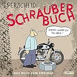 Perscheids Schrauber-Buch: Cartoons zum Zweirad: Cartoons zum Zweirad (Perscheids Abgründe)