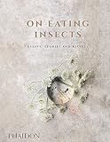 On Eating Insects: Essays, Stories and Recip