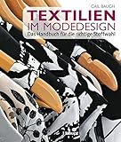 Textilien im Modedesign: Das Handbuch für die richtige Stoffw