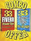 FIVERR 2-FOR-1 POWER PACK COMBO OFFER (33 FIVERR POWER TIPS + 33 FIVERR GIGS THAT SELL LIKE CRAZY) (English Edition)