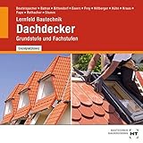 Lernfeld Bautechnik Dachdecker: Grundstufe und F