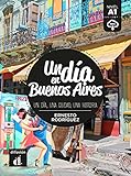Un día en Buenos Aires: Un día, una ciudad, una historia. Buch +