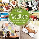 Mollie Makes - Waldtiere: Bezaubernde DIY-Projekte mit Wolle, Stoff, Filz & Pap
