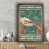 Poster in My Darkest Hour I Reached For A Hand And Found A Paw (englischsprachig)