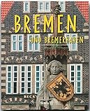 Reise durch BREMEN und BREMERHAVEN - Ein Bildband mit über 160 Bildern - STÜRTZ Verlag: Ein Bildband mit über 165 Bildern auf 140 Seiten - STÜRTZ Verlag