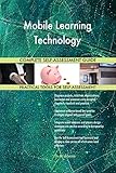 Mobile Learning Technology All-Inclusive Self-Assessment - More than 700 Success Criteria, Instant Visual Insights, Comprehensive Spreadsheet Dashboard, Auto-Prioritized for Quick R