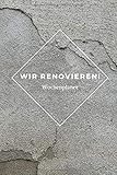 Wir renovieren! - Wochenplaner/ Notizbuch zum Eintragen / Taschenbuch für die Baustelle / DIN A 5 - 120 S