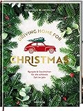 Driving Home for Christmas: Rezepte & Geschichten für die schönste Zeit im J