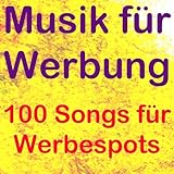 Musik für werbung (100 songs für werbespots)