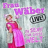 Männer (Frau Wäber live - Zu sexy für diese Welt)