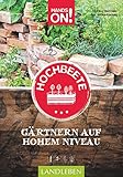 Hands On! Hochbeete: Gärtnern auf hohem Niveau (Landleben)