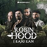 Robin, w kapturze ziom (Storytel 'Robin Hood i Szmaragdowy Krol”)