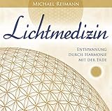 LICHTMEDIZIN: Entspannung durch Klänge in der Schumann-Frequenz: Entspannung durch Harmonie mit der E