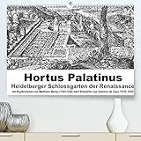 Hortus Palatinus Heidelberger Schlossgarten der Renaissance (Premium, hochwertiger DIN A2 Wandkalender 2022, Kunstdruck in Hochglanz)