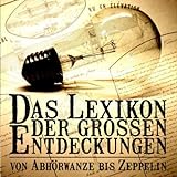 Das Lexikon der großen Entdeckungen – Von Abhörwanze bis Zeppelin - Teil 2 M bis Z